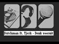 Dutchman ft. Tjerk - Denk vooruit Dutchman ft. Tjerk - Denk vooruit