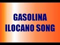 GASOLINA (ILOCANO SONG)
