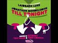 Laidback Luke – Till Tonight feat. Jonathan Mendelsohn  F