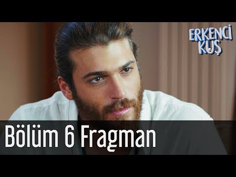 Erkenci Kuş 6. Bölüm Fragmanı                                                                                                                                                                                                                             