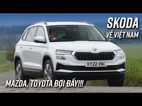Skoda sắp xuất hiện tại VIệt Nam: Cạnh tranh Mazda CX-5, Toyota Camry, Honda Civic,…