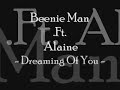 Beenie Man ft Alaine - Dreaming Of You Beenie Man ft Alaine - Dreaming Of You