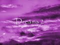 //Dreams 2