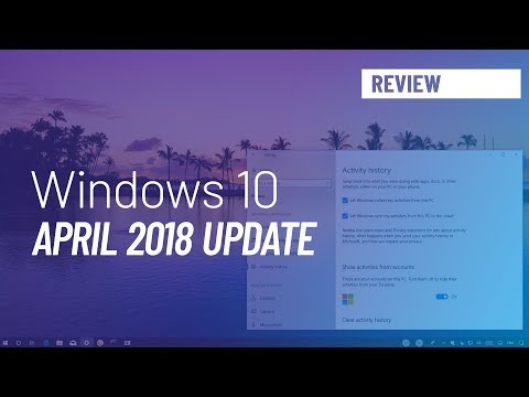 Windows 10 April 2018 Update, version 1803, new features review