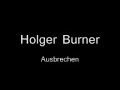 Holger Burner - Ausbrechen