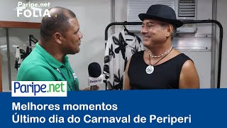 Último dia do Carnaval de Periperi | Melhores momentos