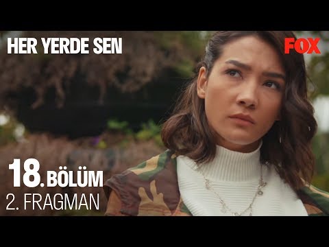 Her Yerde Sen 18. Bölüm 2. Fragmanı                                                                                                                                                                                                                       