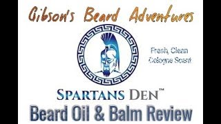 Spartans Den Classic Review! Beard Oil & Balm