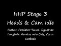 HHP Stage 3 Heads & Cam Idle