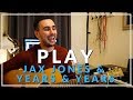Play - Jax Jones & Years & Years (Acoustic