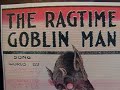 The Ragtime Goblin Man - Sung by Arthur Collins - 1911 Columbia Record