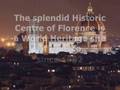 videos de Florence (Firenze), the splendid capital of Tuscany, Italy. A great italian city for your next vacation. Come and visit Italy today with merchantissimo.com