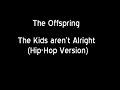 the-offspring-the-kids-arent-alright-hiphop-version.html