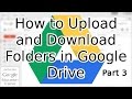 Tutorial: How to Upload and Download Folders in Google Drive (2015) Tutorial: How to Upload and Download Folders in Google Drive (2015)
