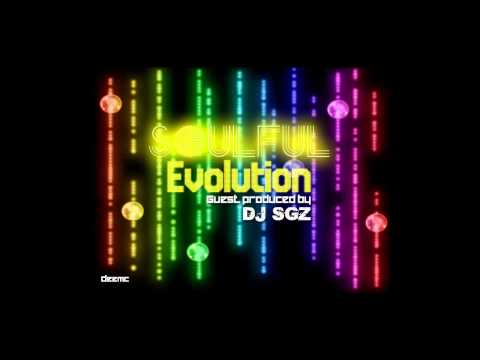soulful - Welcome to Soulful Evolution. I trust you're well. It's DJ SGZ holding it down again for my bro, Scott, while he's still on holiday with the Fam. Hope you ha...
