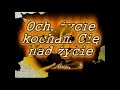 Och życie, kocham cię nad życie - karaoke - Edyta Geppert