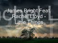 james bright feat. rachel lloyd - little things