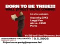 Born To Be Tribe - 9.5.2008 Born To Be Tribe - 9.5.2008
