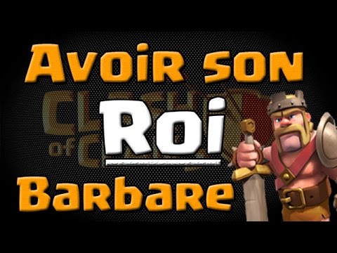 comment avoir rapidement le roi des barbares