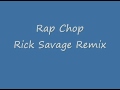 Rick Savage Rap Chop REMIX