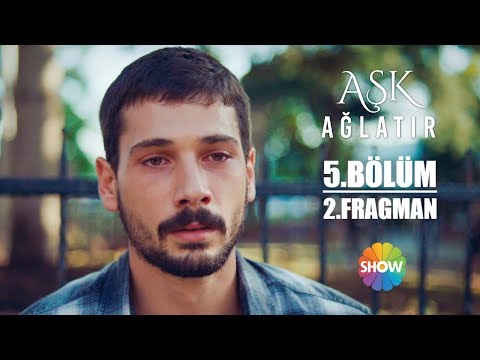 Aşk Ağlatır 5. Bölüm 2. Fragmanı                                                                                                                                                                                                                          