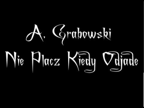 A. Grabowski - Nie Płacz Kiedy Odjadę