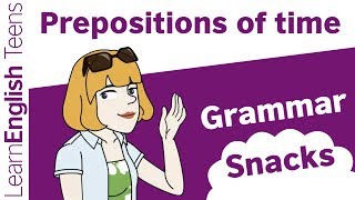 Grammar Snacks: Prepositions of time