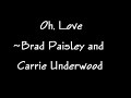 oh love - brad paisley and carrie underwood oh love - brad paisley and carrie underwood