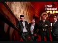 FRANZ FERDINAND-ULYSSES (full album version)
