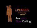 Moviemaking Techniques: FAST & SLOW CUTTING