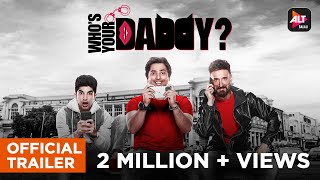 Whos Your Daddy  Official Trailer  Harsh Beniwal  