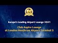Club Aspire Lounge at London Heathrow Airport Terminal 3