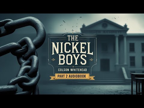 The Nickel Boys by Colson Whitehead | Part 2 Audiobook