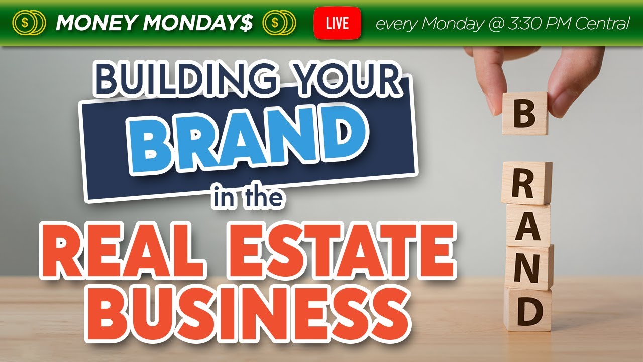Building Your Brand In The Real Estate Business