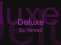 Deluxe - Es verdad