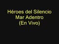 Héroes del Silencio - Mar Adentro (En Vivo)