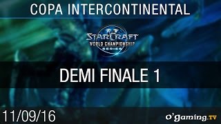 Demi Finale 1 - WCS Copa Intercontinental 2016 - Playoffs Ro4