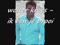 wolter kroes - ik ben je prooi wolter kroes - ik ben je prooi