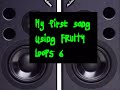 First song in Fruity Loops 6