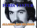 Ferdi TAYFUR - ALLAHIM SEN B?L?RS?N DaMaR ARABESK