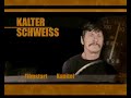 Kalter Schweiss, Cold Sweat, Intro