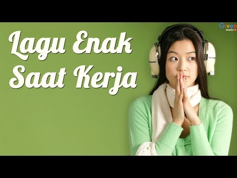 Kumpulan Lagu Enak Untuk Menemani Saat Kerja - Lagu Indonesia Terbaru 2018 Lagu Galau Kumpulan Lagu Enak Untuk Menemani Saat Kerja - Lagu Indonesia Terbaru 2018 Lagu Galau