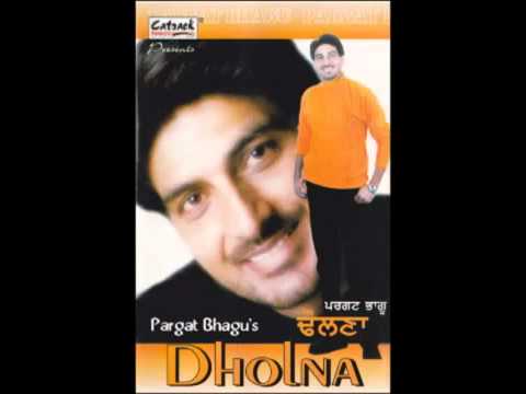 Roya Kerengi Sanu Yaad Karke | Dholna | Popular PunjabI Songs | Pargat Bhagu