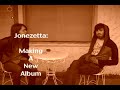Jonezetta Making New Album