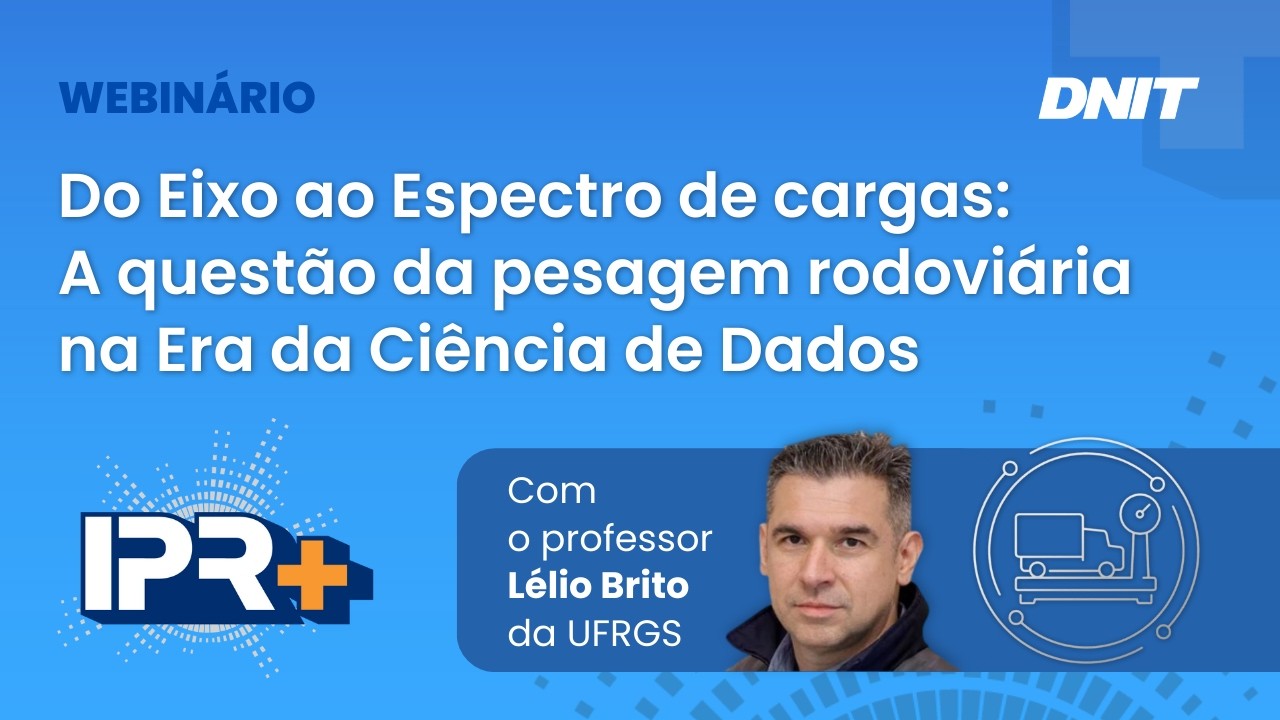 IPR+: Do Eixo ao Espectro de cargas: A questão da pesagem rodoviária na Era da Ciência de Dados