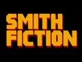 Smith Fiction