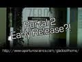 Portal 2 - Releasing Early?!