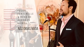 Fontenelle & Roda de Choro - Não Digas Nada