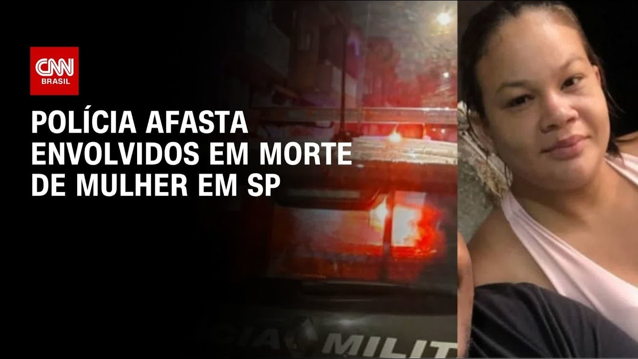 SP: Polícia afasta agentes envolvidos em morte de mulher na cidade Tiradentes | AGORA CNN