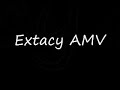 Extacy AMV